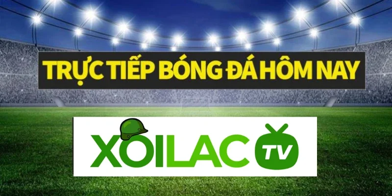 Giới thiệu về Xoilac TV - Web xem bóng đá trực tuyến