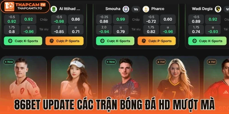 86Bet update các trận bóng đá HD mượt mà