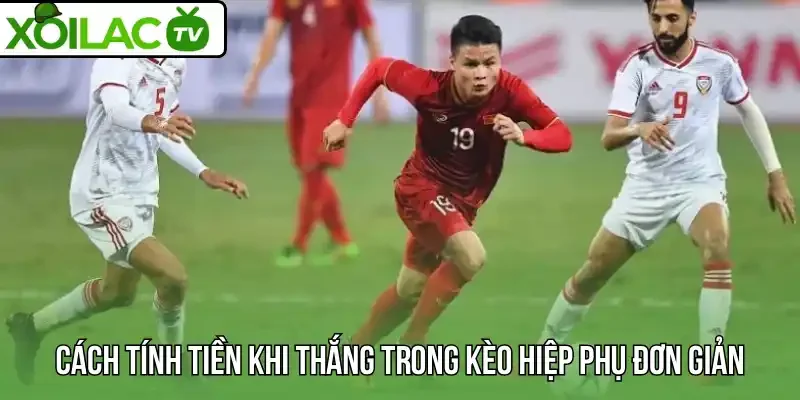 Cách tính tiền khi thắng trong kèo hiệp phụ đơn giản