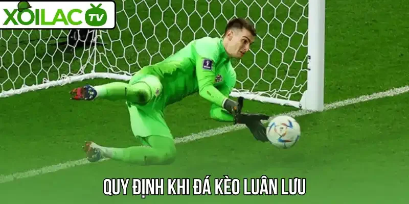 Quy định khi đá kèo luân lưu