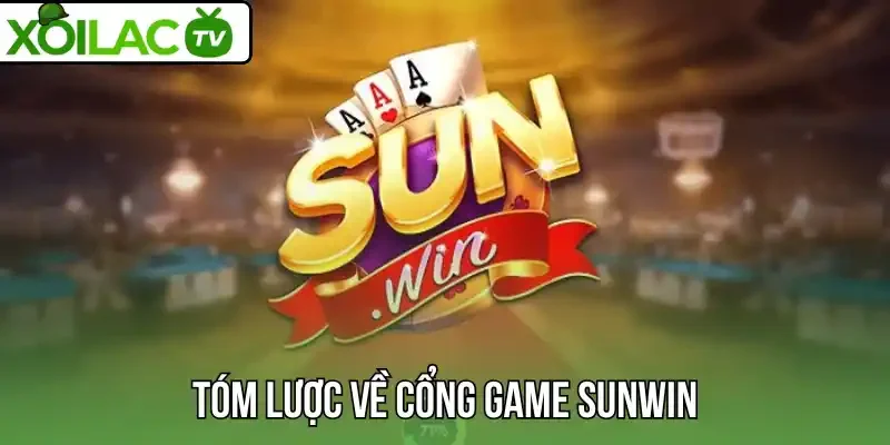 Tóm lược về cổng game Sunwin